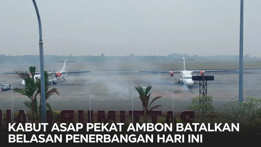Kabut Asap Pekat Ambon Batalkan Belasan Penerbangan Hari Ini
